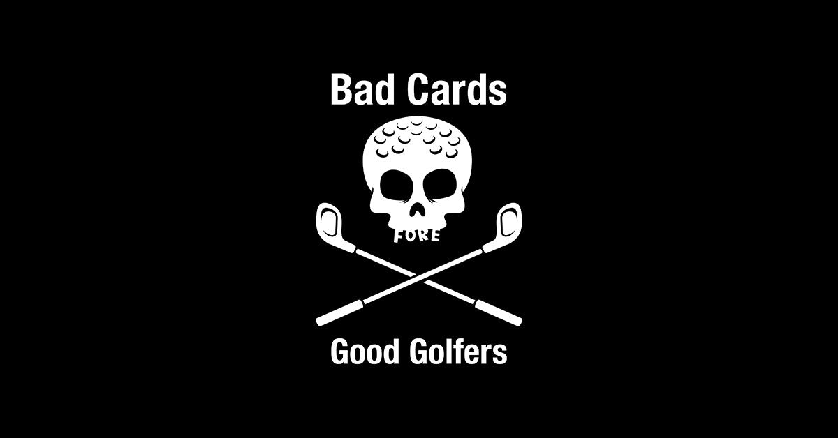Bad Cards Fore Good Golfers
